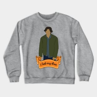 Supernatural Sam Winchester I Lost My Shoe Crewneck Sweatshirt